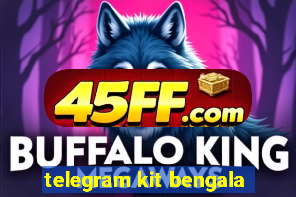 telegram kit bengala
